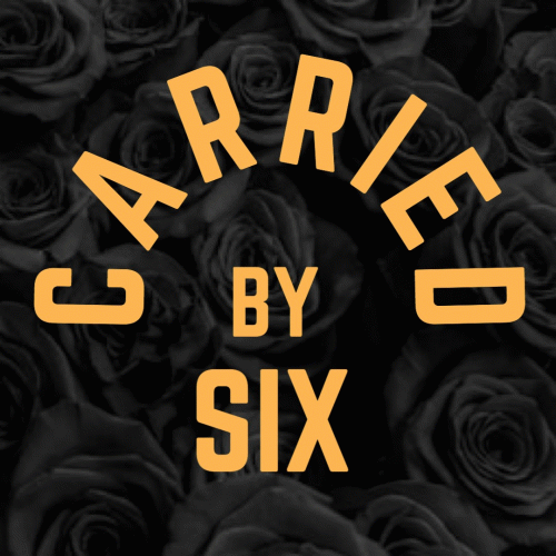 Carried By Six : Slow Death
